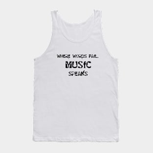 Where Words Fail Music Speaks Quote Tank Top